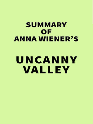 cover image of Summary of Anna Wiener's Uncanny Valley